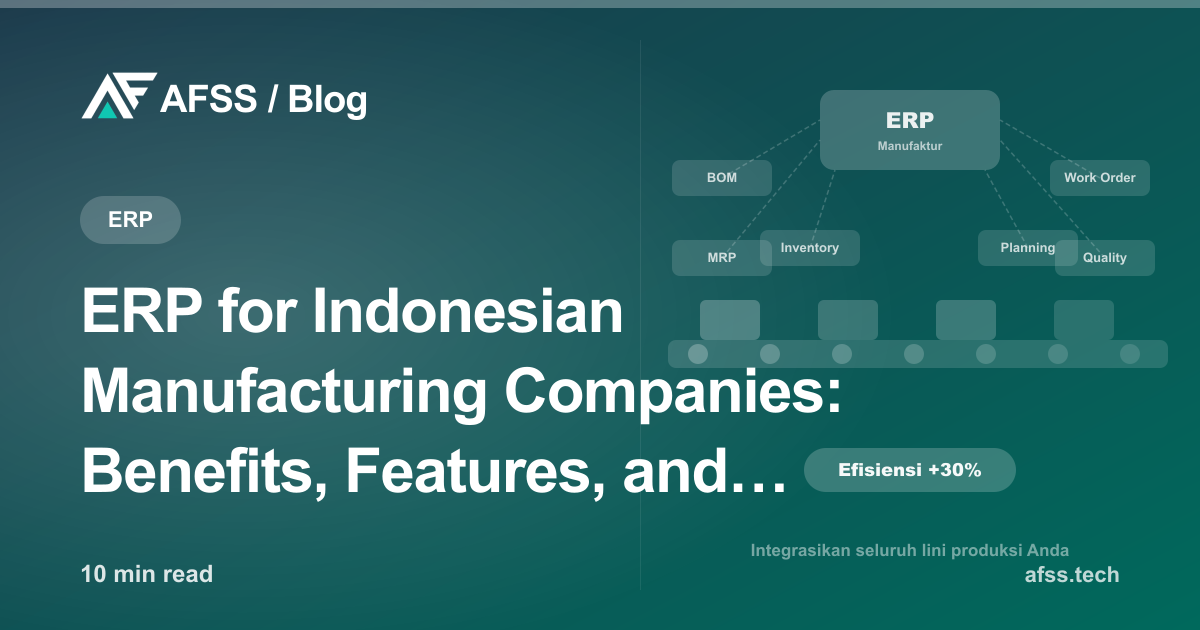 ERP for Indonesian Manufacturing Companies: Benefits, Features, and Implementation