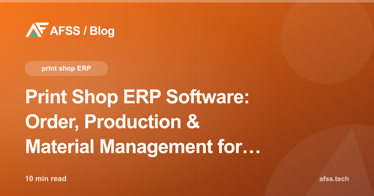 Print Shop ERP Software: Order, Production & Material Management for Printing Businesses