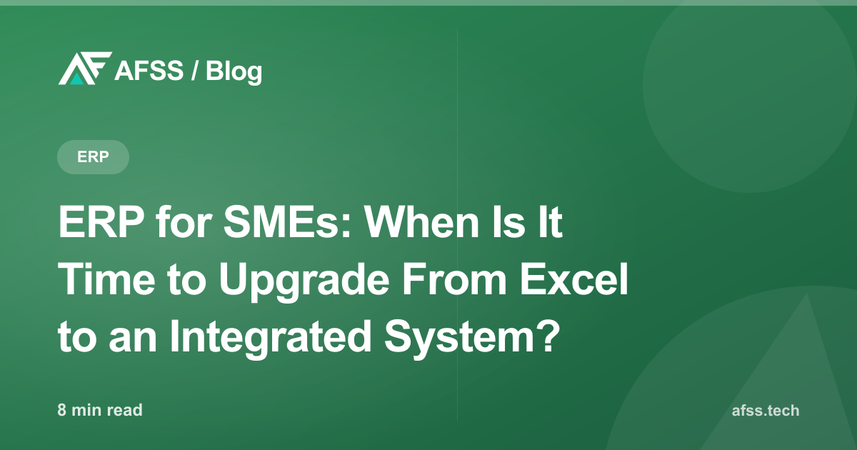 ERP for SMEs: When Is It Time to Upgrade From Excel to an Integrated System?