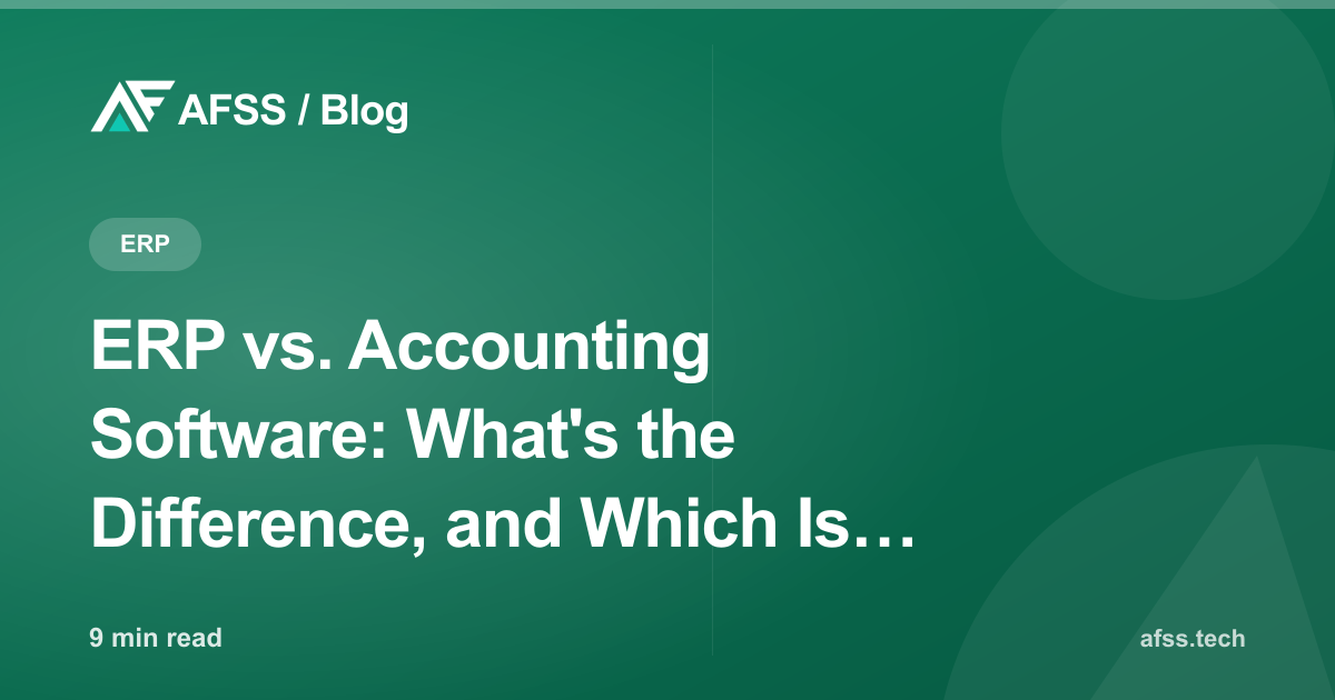 ERP vs. Accounting Software: What's the Difference, and Which Is Right for Your Business?
