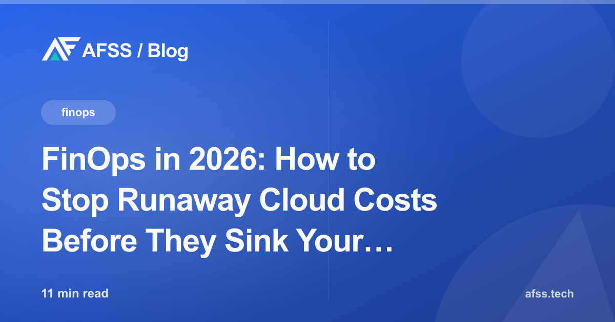 FinOps in 2026: How to Stop Runaway Cloud Costs Before They Sink Your Margins