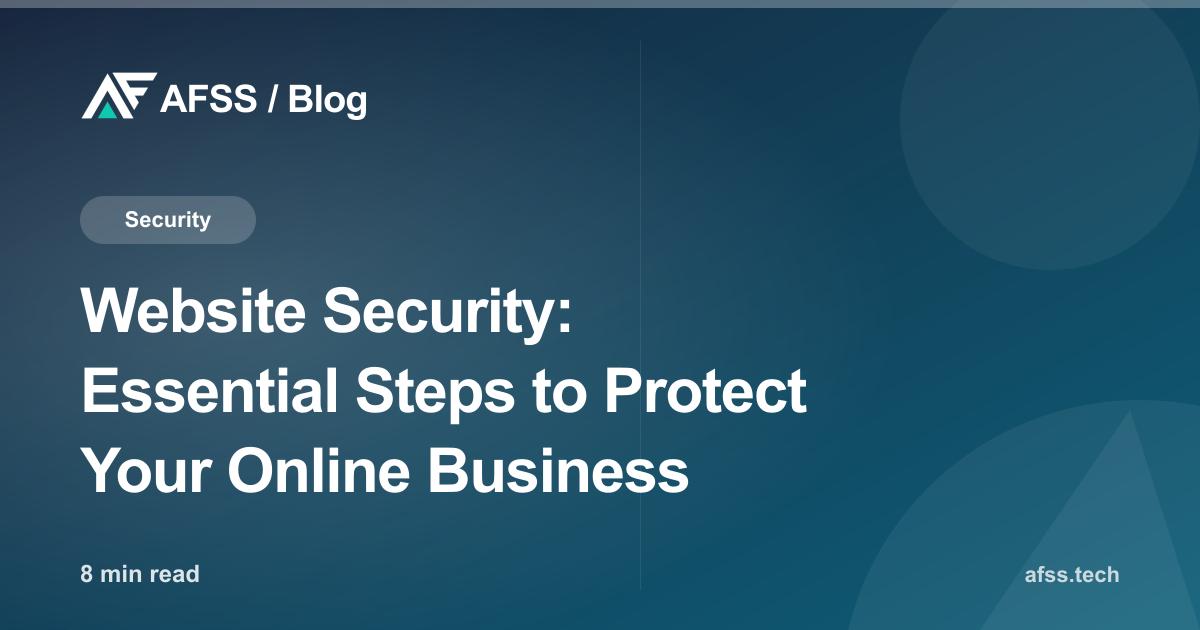 Website Security: Essential Steps to Protect Your Online Business