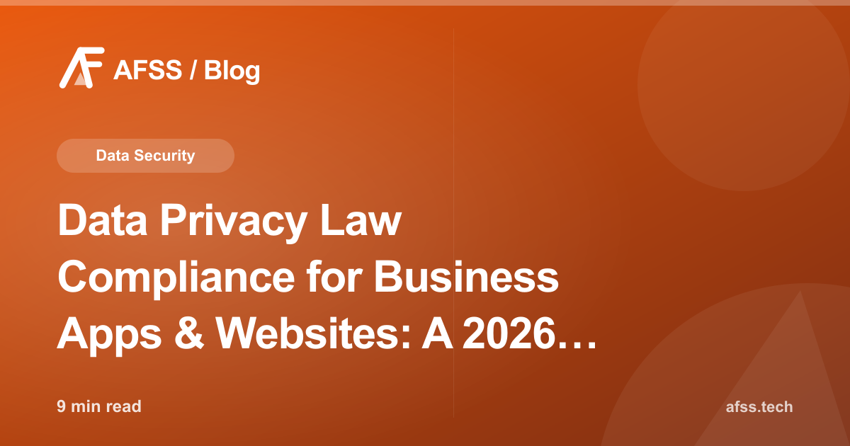 Data Privacy Law Compliance for Business Apps & Websites: A 2026 Practical Guide