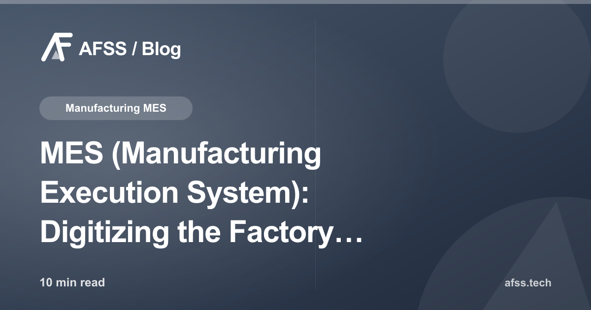 MES (Manufacturing Execution System): Digitizing the Factory Shop Floor