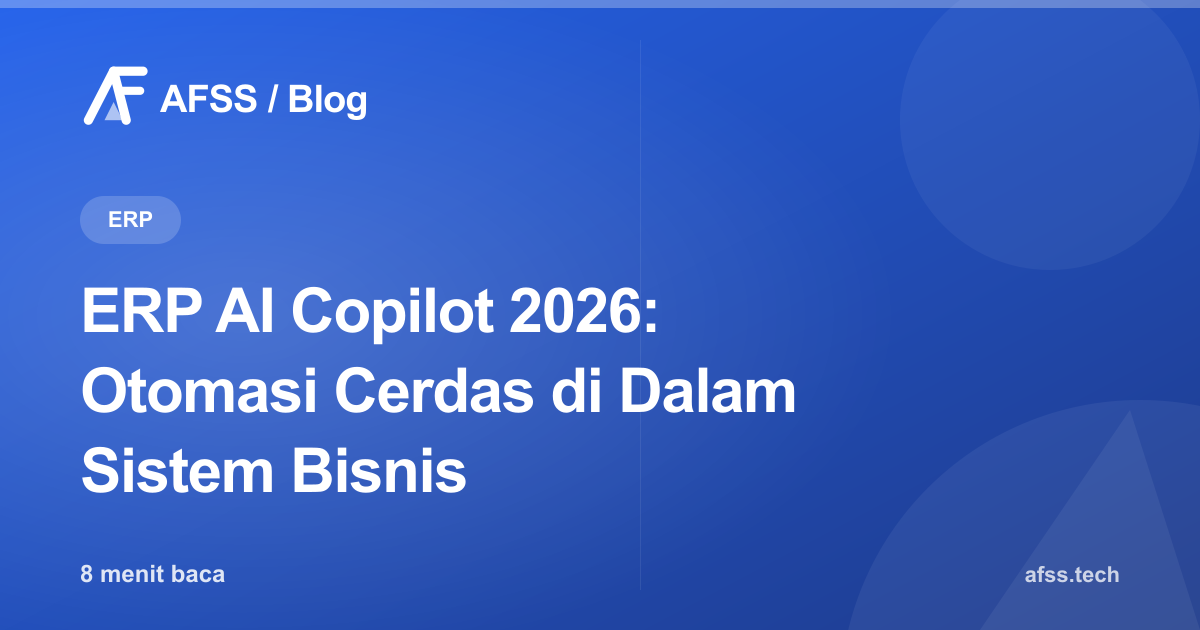 ERP AI Copilot 2026: Otomasi Cerdas di Dalam Sistem Bisnis