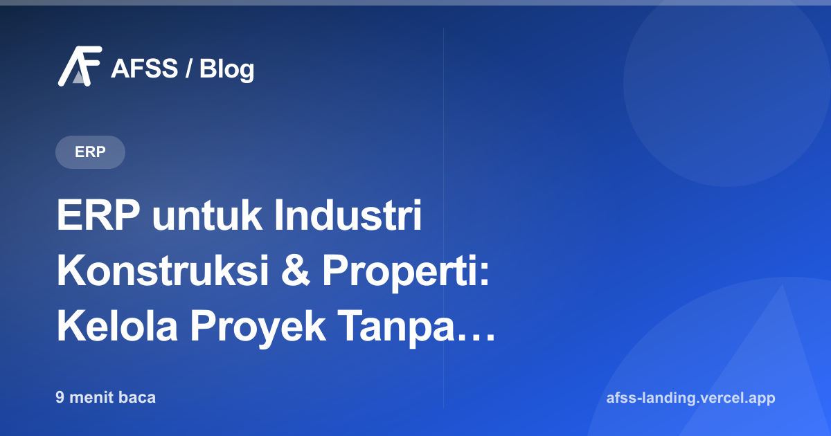 Ilustrasi artikel: ERP untuk Industri Konstruksi & Properti: Kelola Proyek Tanpa Kebocoran Biaya