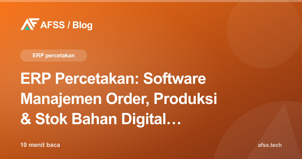 ERP Percetakan: Software Manajemen Order, Produksi & Stok Bahan Digital Printing