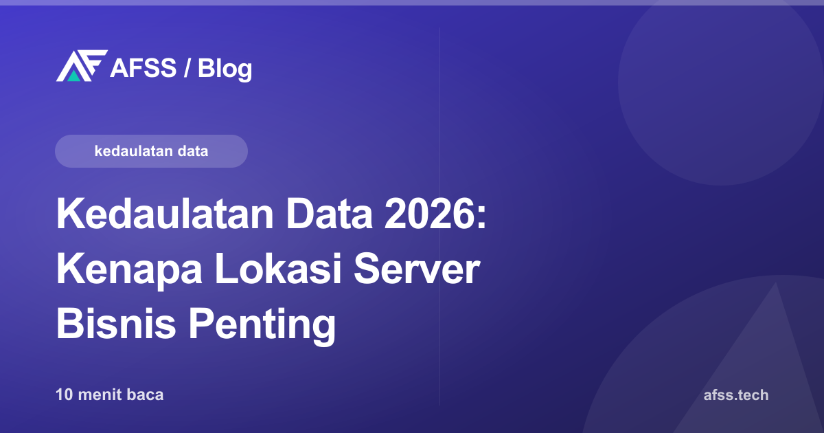 Kedaulatan Data 2026: Kenapa Lokasi Server Bisnis Penting