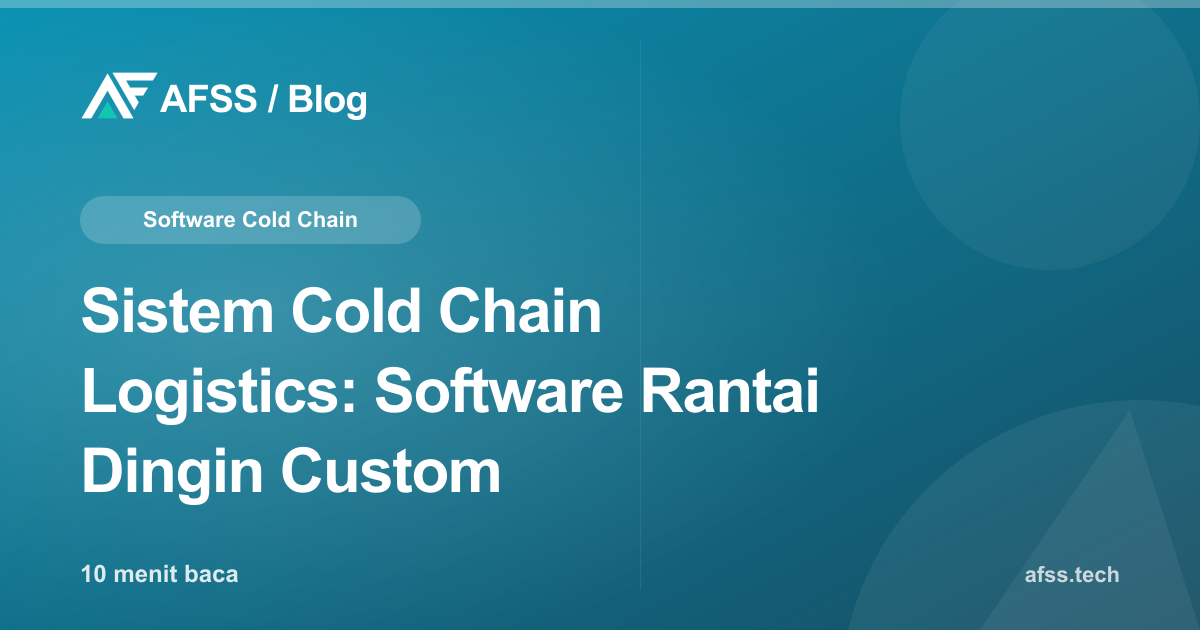 Sistem Cold Chain Logistics: Software Rantai Dingin Custom