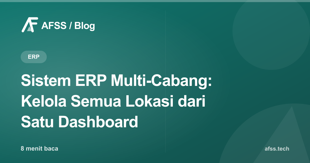 Sistem ERP Multi-Cabang: Kelola Semua Lokasi dari Satu Dashboard