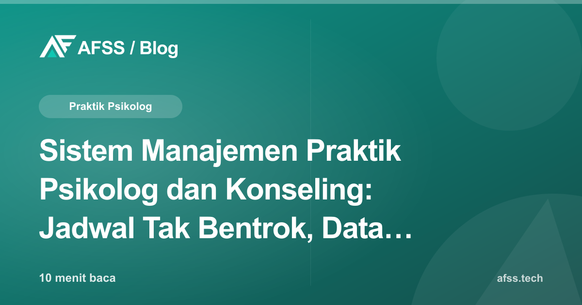 Sistem Manajemen Praktik Psikolog dan Konseling: Jadwal Tak Bentrok, Data Klien Aman