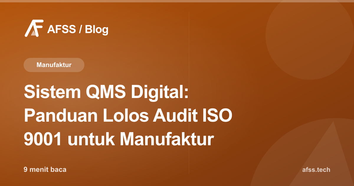 Sistem QMS Digital: Panduan Lolos Audit ISO 9001 untuk Manufaktur