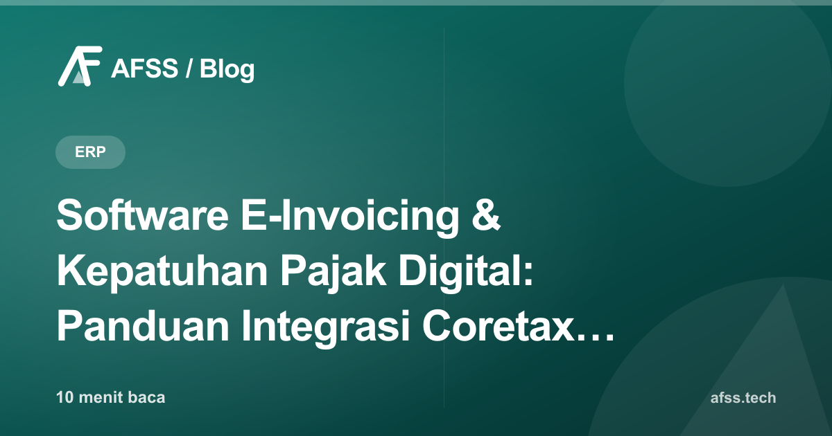 Software E-Invoicing & Kepatuhan Pajak Digital: Panduan Integrasi Coretax untuk Bisnis Indonesia