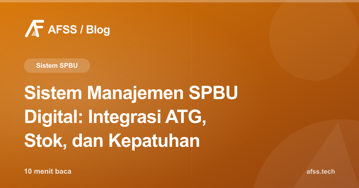 Sistem Manajemen SPBU Digital: Integrasi ATG, Stok, dan Kepatuhan
